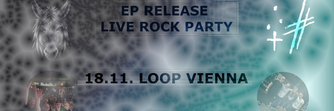 EP release live rock party with dots & lies and Blue Donkey at Loop Vienna, 18.11.
